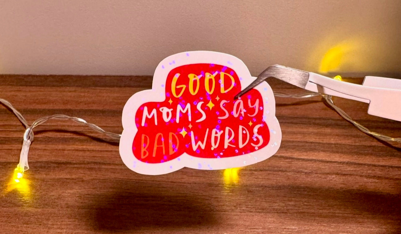 Good Moms Say Bad Words Sticker