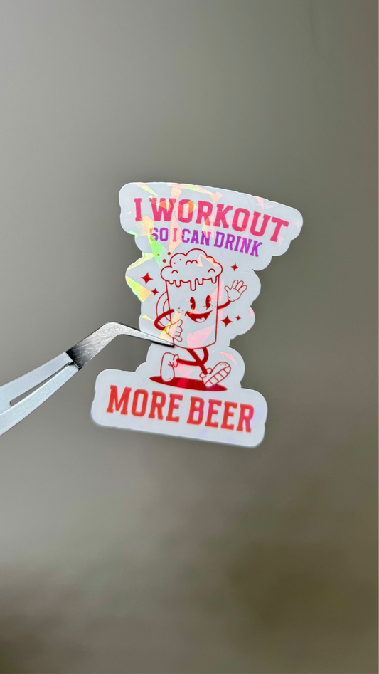 I Workout So I Can Drink More Beer Sticker